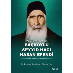 Yaşamı ve Anılarıyla Başköylü Seyyid Hacı Hasan Efendi