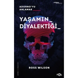 Yaşamın Diyalektiği Adorno’yu Anlamak