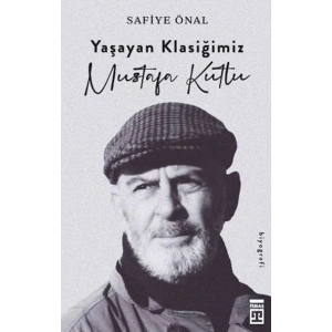 Yaşayan Klasiğimiz Mustafa Kutlu