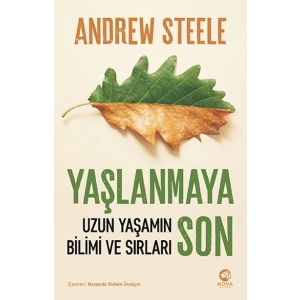 Yaşlanmaya Son: Uzun Yaşamın Bilimi ve Sırları