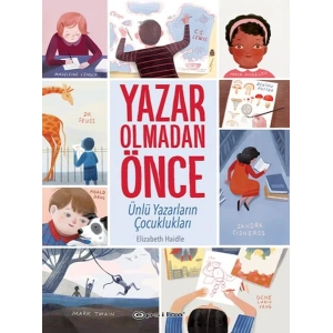 Yazar Olmadan Önce: Ünlü Yazarların Çocuklukları