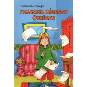 Yazarına Direnen Öyküler