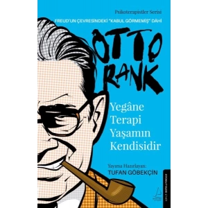 Yegâne Terapi Yaşamın Kendisidir-Otto Rank
