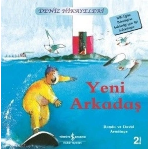 Yeni Arkadaş-Deniz Hikayeleri-İlk Okuma Kitaplarım