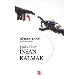 Yeni Çağda İnsan Kalmak