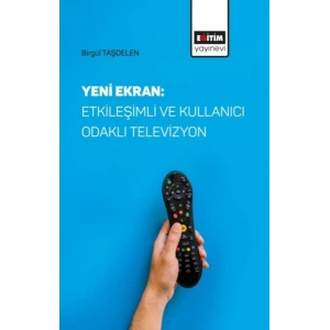 Yeni Ekran: Etkileşimli ve Kullanıcı Odaklı Televizyon