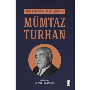 Yeni Perspektifler Işığında Mümtaz Turhan