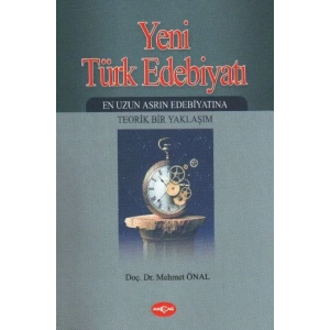 Yeni Türk Edebiyatı  En Uzun Asrın Edebiyatına Teorik Bir Yaklaşım -2. Kitap