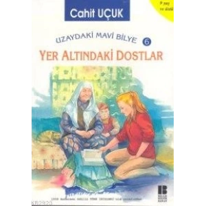 Uzaydaki Mavi Bilye 6 Yeraltındaki Dostlar