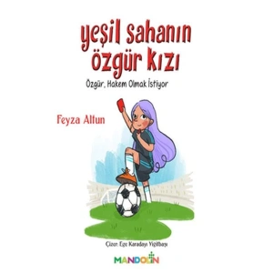 Yeşil Sahanın Özgür Kızı - Özgür, Hakem Olmak İstiyor