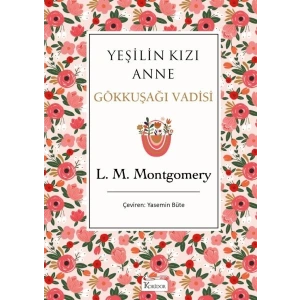 Yeşilin Kızı Anne 7 - Gökkuşağı Vadisi (Bez Ciltli)