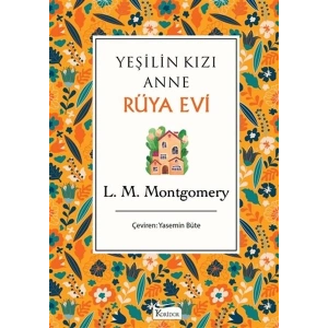 Yeşilin Kızı Anne - Rüya Evi (Bez Ciltli)