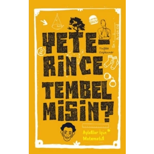 Yeterince Tembel misin?