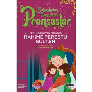 Yetimleri Seven Prenses Rahime Perestu Sultan