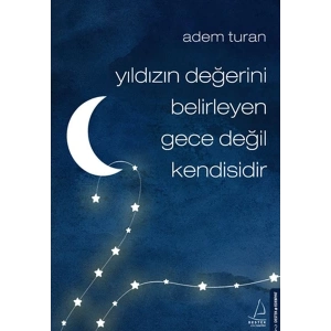 Yıldızın Değerini Belirleyen Gece Değil Kendisidir