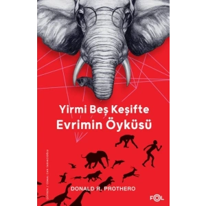 Yirmi Beş Keşifte Evrimin Öyküsü – Kanıtlar, Kâşifler, Doğrular ve Yanlışlar–