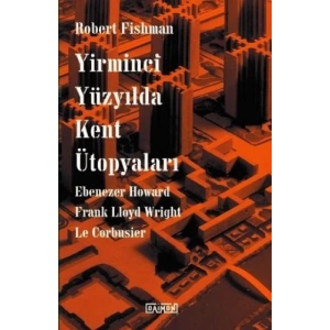 Yirminci Yüzyılda Kent Ütopyaları