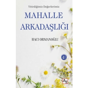 Yitirdiğimiz Değerlerimiz Mahalle Arkadaşlığı