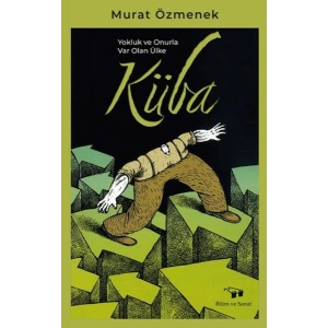 Yokluk ve Onurla Var Olan Ülke Küba