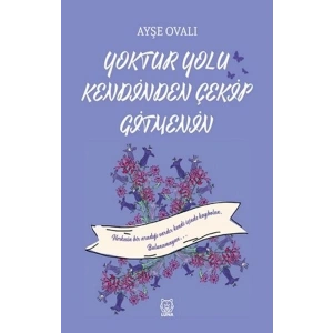 Yoktur Yolu Kendinden Çekip Gitmenin