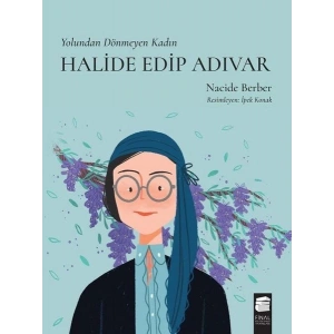 Yolundan Dönmeyen Kadın Halide Edip Adıvar