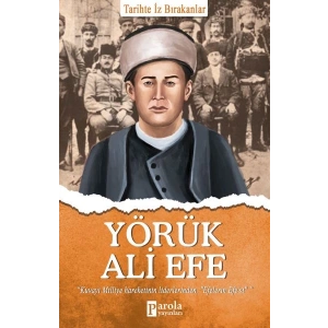 Yörük Ali Efe - Tarihte İz Bırakanlar