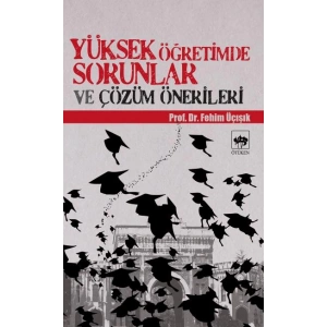 Yüksek Öğretimde Sorunlar ve Çözüm Önerileri