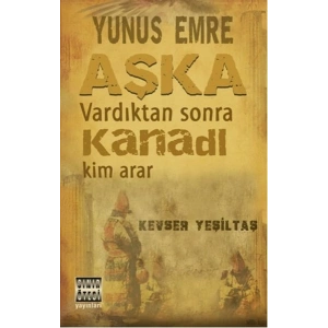 Yunus Emre Aşka Vardıktan Sonra Kanadı