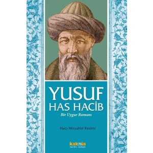 Yusuf Has Hacib - Bir Uygur Romanı