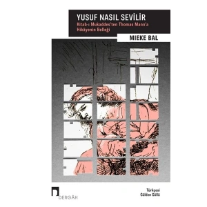 Yusuf Nasıl Sevilir - Kitabı Mukaddesten Thomas Manna Hikayenin Belleği