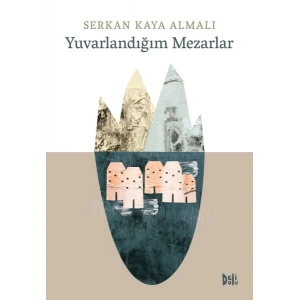 Yuvarlandığım Mezarlar