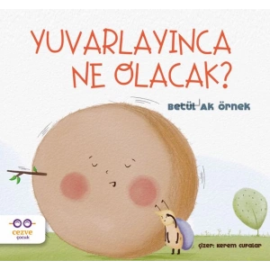 Yuvarlayınca Ne Olacak?
