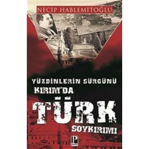 Yüzbinlerin Sürgünü Kırımda Türk Soykırımı