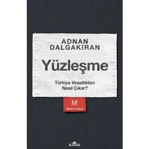 Yüzleşme - Türkiye Vasatlıktan Nasıl Çıkar?