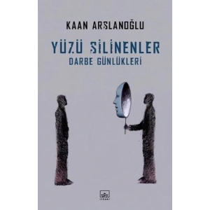 Yüzü Silinenler - Darbe Günlükleri