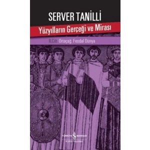 Yüzyılların Gerçeği ve Mirası 2. Cilt - Ortaçağ: Feodal Dünya