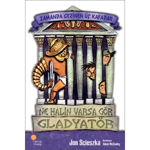 Zamanda Gezinen Üç Kafadar - Ne Halin Varsa Gör, Gladyatör
