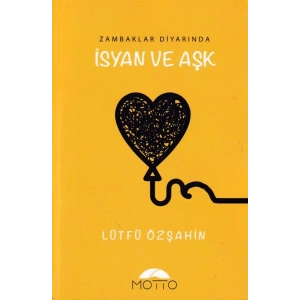Zambaklar Diyarında İsyan ve Aşk
