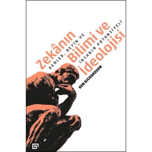 Zekânın Bilimi Ve İdeolojisi:Genler, Beyin Ve İnsanın Potansiyeli