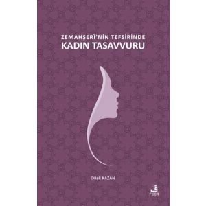Zemahşerî’nin Tefsirinde Kadın Tasavvuru