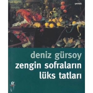 Zengin Sofraların Lüks Tatları