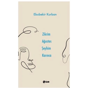 Zikrim Ağustos Şeyhim Karınca