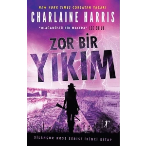 Zor Bir Yıkım - Silahşor Rose Serisi İkinci Kitap