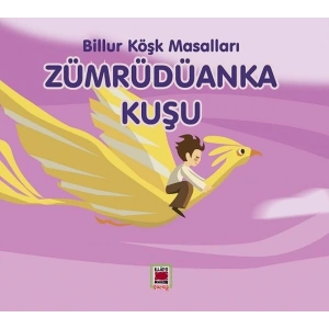 Zümrüdüanka Kuşu-Billur Köşk Masalları