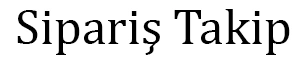 Sipariş Takip