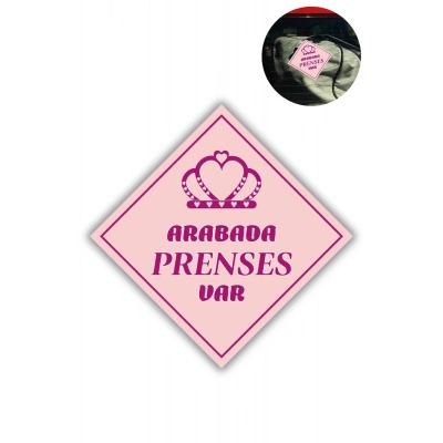 Araba Camı İçin Uyarı Stickerı - "ARABADA PRENSES VAR" - 10x10 cm Folyo Baskı Etiket