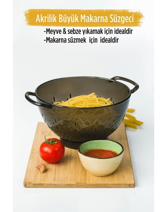 Akrilik Füme Makarna Süzgeçi & Sebze Meyve Süzgeçi