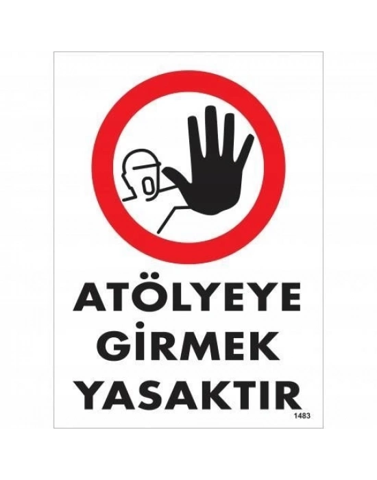 ® Atölyeye Girmek Yasaktır Uyarı Levhası 25x35 KOD:1483