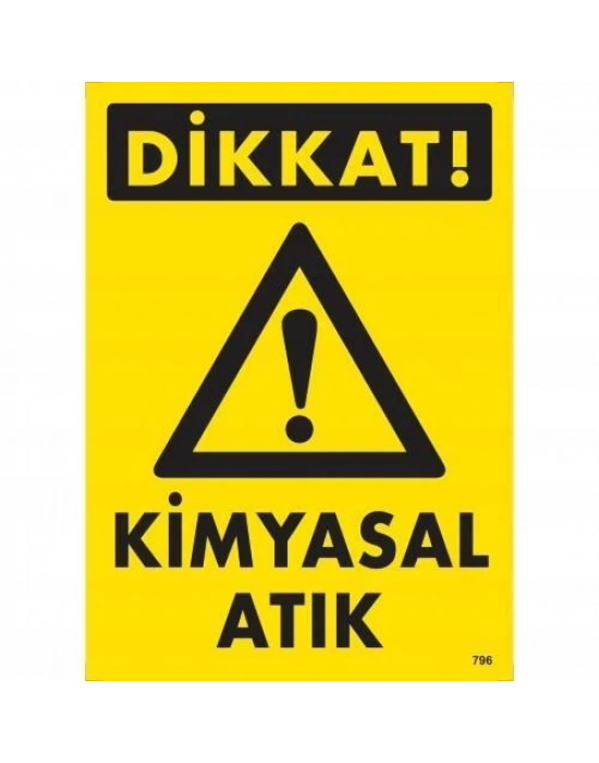 ® Dikkat Kimyasal Atık Uyarı Levhası 25x35 KOD:796