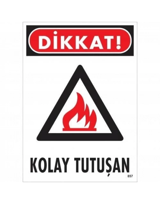 ® Dikkat Kolay Tutuşan Uyarı Levhası 25x35 KOD:857